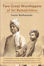 Two great worshippers of Sri Ramakrishna : an exposition of how two great disciplesSwami Vivekananda and Swami Ramakrishnanand