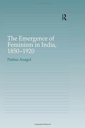 The Emergence of Feminism in India, 18501920