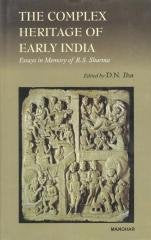 The Complex Heritage Of Early India: Essays In Memory Of R.S. Sharma