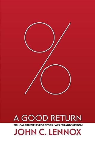 Good Return: Biblical Principles for Work, Wealth and Wisdom