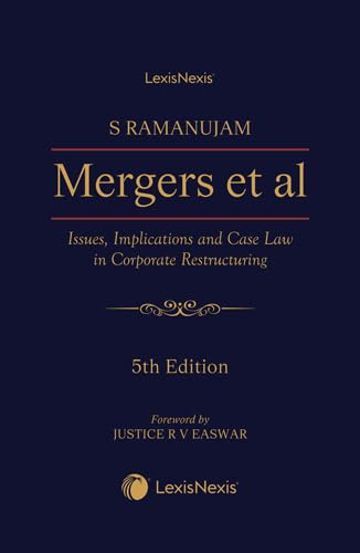 S Ramanujam  Mergers et al  Issues, Implications and Case Law in Corporate Restructuring, 5/e