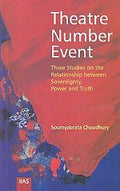 Theatre Number Event: Three Studies On The Relationship Between Sovereignty, Power And Truth