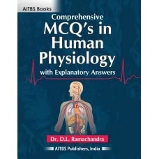 COMPREHENSIVE MCQS IN HUMAN PHYSIOLOGY WITH EXPLANATORY ANSWERS