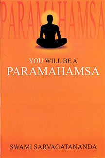 You Will Be A Paramahamsa
