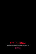 MY JOURNAL: Spilled Out My Pen Through My Guts Ink