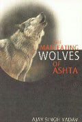 The Man Eating Wolves of Astha