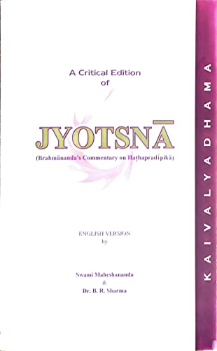 A Critical Edition of Jyotsna (Brahmanandas Commentary on Hathapradipika) (Transliteration with English Translation)