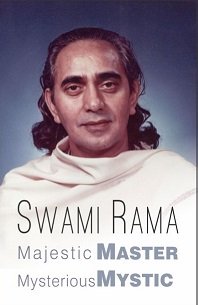 Swami Rama  Majestic Master, Mysterious Mystic