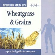 Improve Your Health With Wheatgrass & Grains English(Pb)