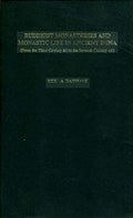 Buddhist Monasteries and Monastic Life in Ancient India: 3rd to the 7th Century
