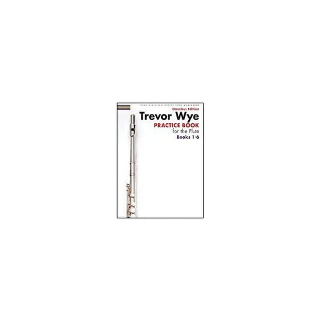 Trevor Wye  Practice Book for the Flute  Omnibus Edition Books 16  Flute Music Book Collection