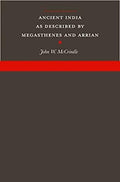 Ancient India As Described By Megasthenes And Arrian (With Introduction And Notes)