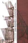 Unfinished Leninism:: The Rise And Return Of A Revolutionary Doctrine