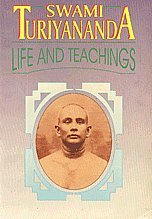 Swami Turiyananda A Disciple of Sri Ramakrishna Life and Teachings