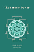 The Serpent Power: Being the SatCakraNirupana and PadukaPancaka and Two Works on Laya Yoga (Revised, newly composed text edit
