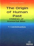 The Origin Of Human Past  Children Of Immortal Bliss