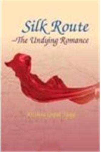SHIPRA PUBLICATIONS Silk Route: The Undying Romance