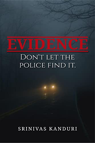 EVIDENCE : Dont let the police find it.