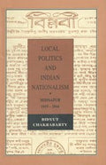 Local Politics and Indian Nationalism: Midnapur, 19191944