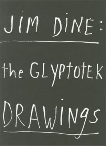 Jim Dine: The Glyptotek Drawings
