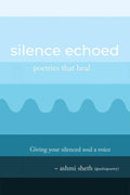 Silence Echoed : Poetries That Heal