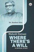 Mahesh Dattani Where Theres a Will: A Critical Study