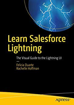 Learn Salesforce Lightning: The Visual Guide To The Lightning Ui