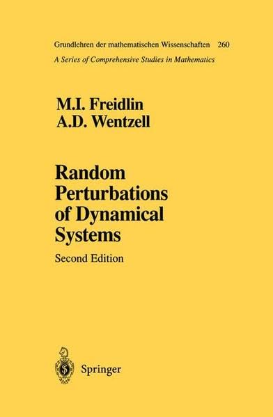 Random Perturbations of Dynamical Systems (Grundlehren der mathematischen Wissenschaften)