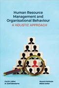 Human Resource Management and Organizational Behaviour A Holistic Approach