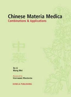 Chinese Materia Medica: Combinations and Applications
