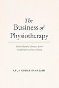 The Business of Physiotherapy: What It Really Takes to Build Sustainable Clinics in India