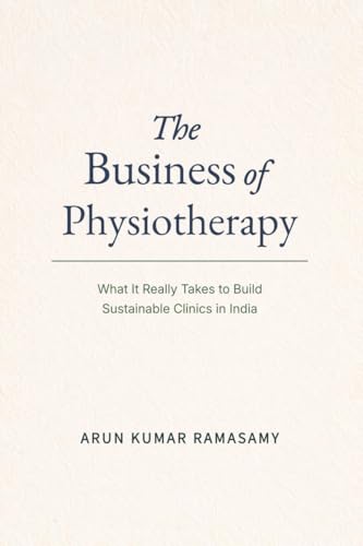 The Business of Physiotherapy: What It Really Takes to Build Sustainable Clinics in India