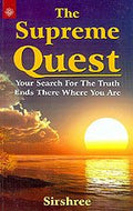 The Supreme Quest  English: Your Search for the Truth Ends There Where You Are