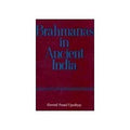 Brahmanas In Ancient India: A Study In The Role Of The Brahmana Class From C. 200 Bc To C. Ad 500 (HB)