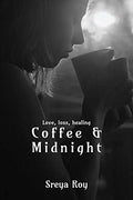 Coffee & Midnight : Love, Loss, Healing
