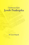 Jyotih Pradeepika: English Translation & Exposition of a Partial But Unprecedented Manuscript of Jaimini Jyotisha [English]
