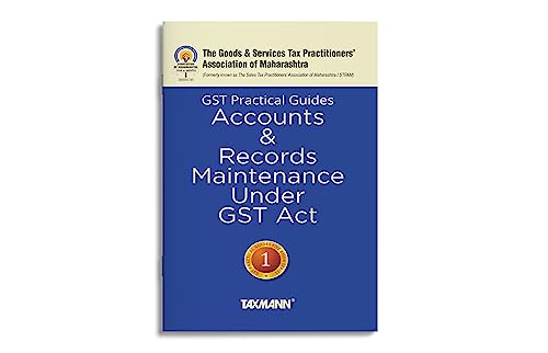 Taxmann X GSTPAMs GST Practical Guides | Accounts & Records Maintenance under GST Act [Finance Act 2023]  Covering daytoday 