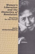 Womens Liberation And The Dialectics Of Revolution: Reaching For The Future