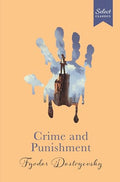 Crime And Punishment: (Original, Unabridged Classic, Premium Hardbound CollectorS Edition, Ideal For Gifting) (Select Classics