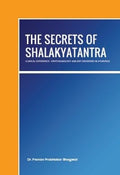 THE SECRETS OF SHALAKYATANTRA (CLINICAL EXPERIENCE  OPHTHALMOLOGY AND ENT DISORDERS IN AYURVEDA)