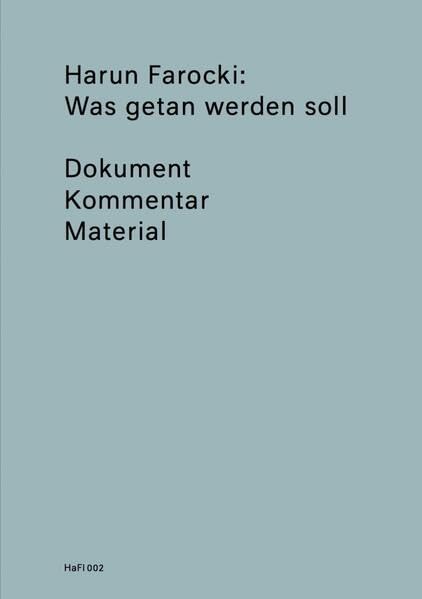 Harun Farocki : What Ought To Be Done / Was Getan Werden Soll