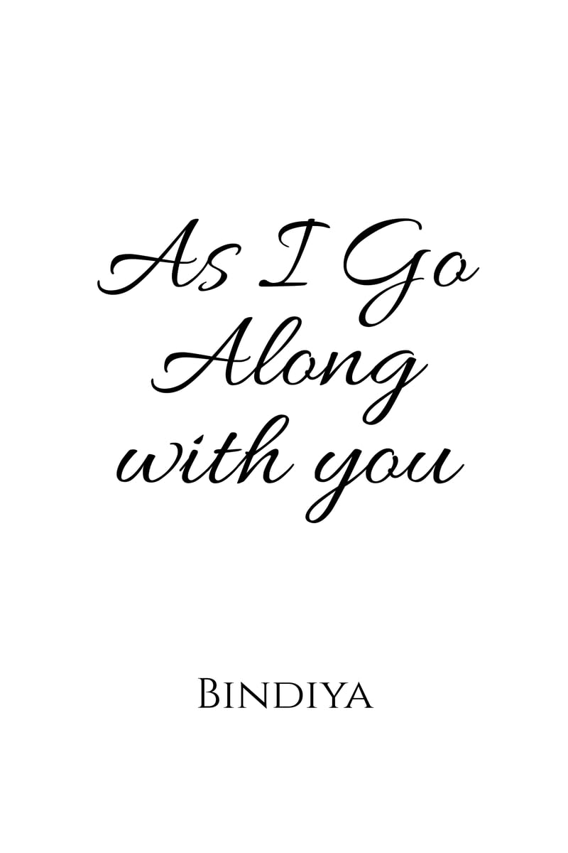 As I go alongwith You: poems
