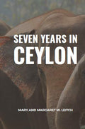 Seven Years in Ceylon