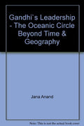 Gandhis Leadership The Oceanic Circle Beyond Time And Geography