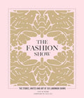 The Fashion Show: The stories, invites and art of 300 landmark shows