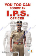 You too can become an I.P.S. Officer