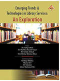 Emerging Trends & Technologies in Library Services: An Exploration