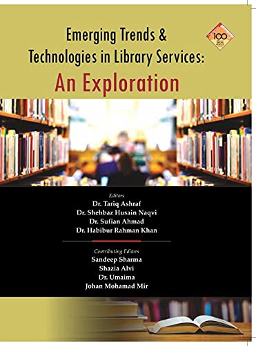 Emerging Trends & Technologies in Library Services: An Exploration