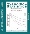 Actuarial Statistics: An Introduction Using R, Second Edition
