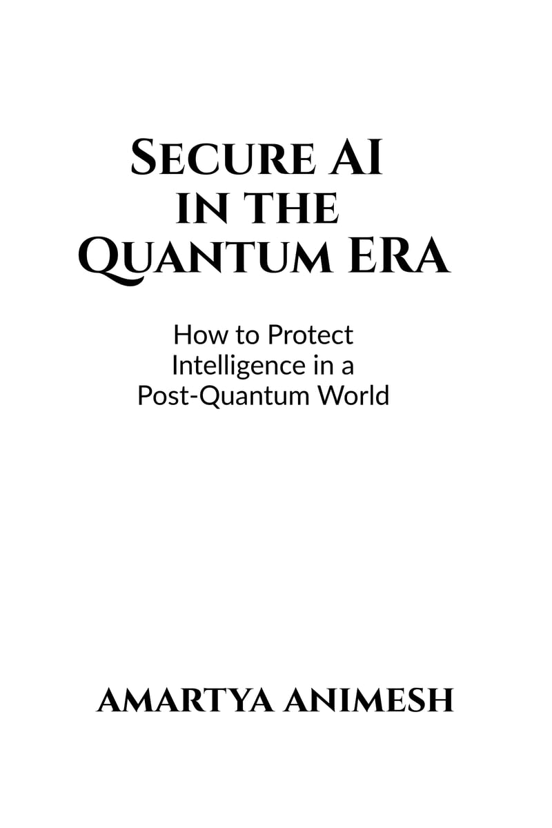 Secure AI in the Quantum Era: How to Protect Intelligence in a PostQuantum World